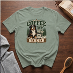 Coffee and My Berner T-Shirt