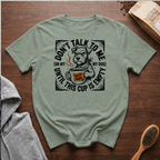 Don't Talk to Me Until This Cup is Empty T-Shirt