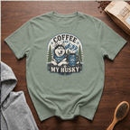 Coffee and My Husky T-Shirt
