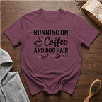 Running on Coffee and Dog Hair T-Shirt