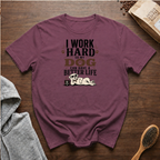 I Work Hard So My Dog Can Have a Better Life T-Shirt