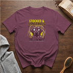 Stocked and Dangerous but Friendly T-Shirt