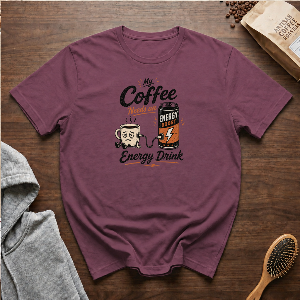 My Coffee Needs an Energy Drink T-Shirt