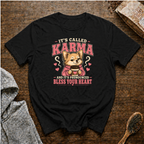 It's Called Karma and it's Pronounced Bless Your Heart T-Shirt