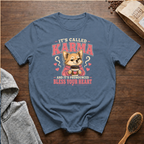 It's Called Karma and it's Pronounced Bless Your Heart T-Shirt
