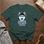 Error Too Much Coffee T-Shirt