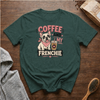 Coffee and My Frenchie T-Shirt