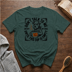 Don't Talk to Me Until This Cup is Empty T-Shirt