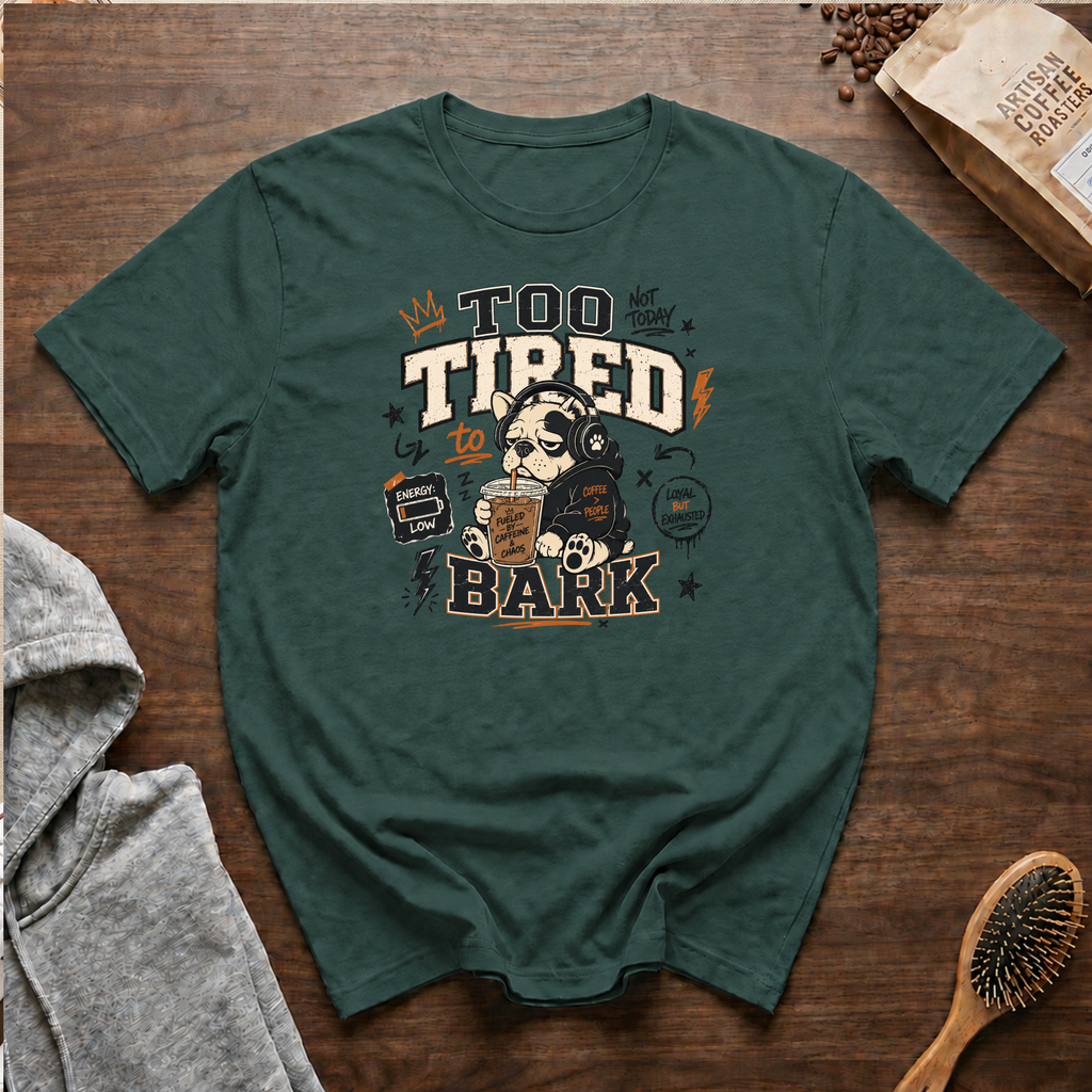 Too Tired to Bark T-Shirt