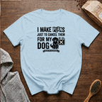 I Make Plans Just to Cancel Them for My Dog T-Shirt
