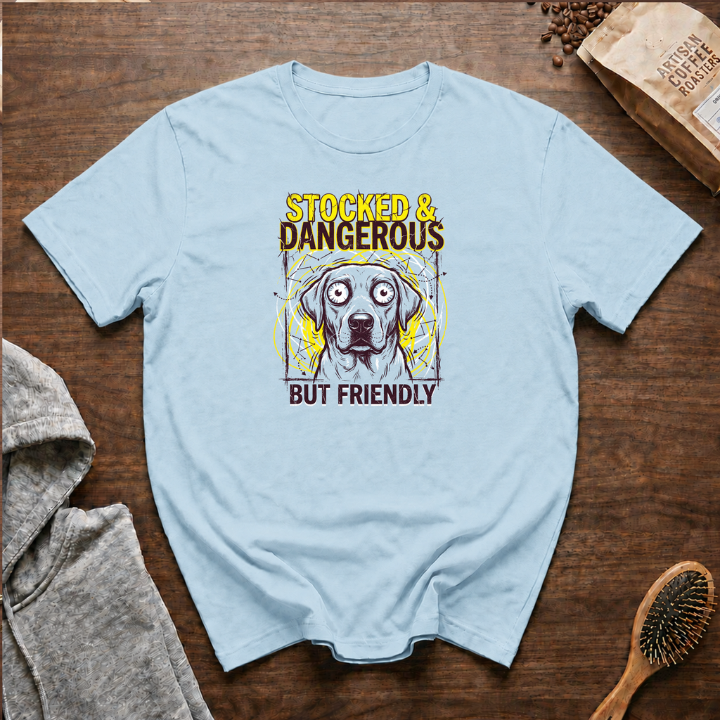 Stocked and Dangerous but Friendly T-Shirt