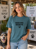 Rescue Dogs Rescued Me T-Shirt | Rescue Dog Lover Tee