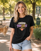 Choose Pawsitive T-Shirt | Dog Lover Good Vibes Tee