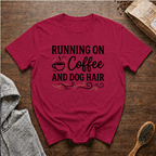 Running on Coffee and Dog Hair T-Shirt