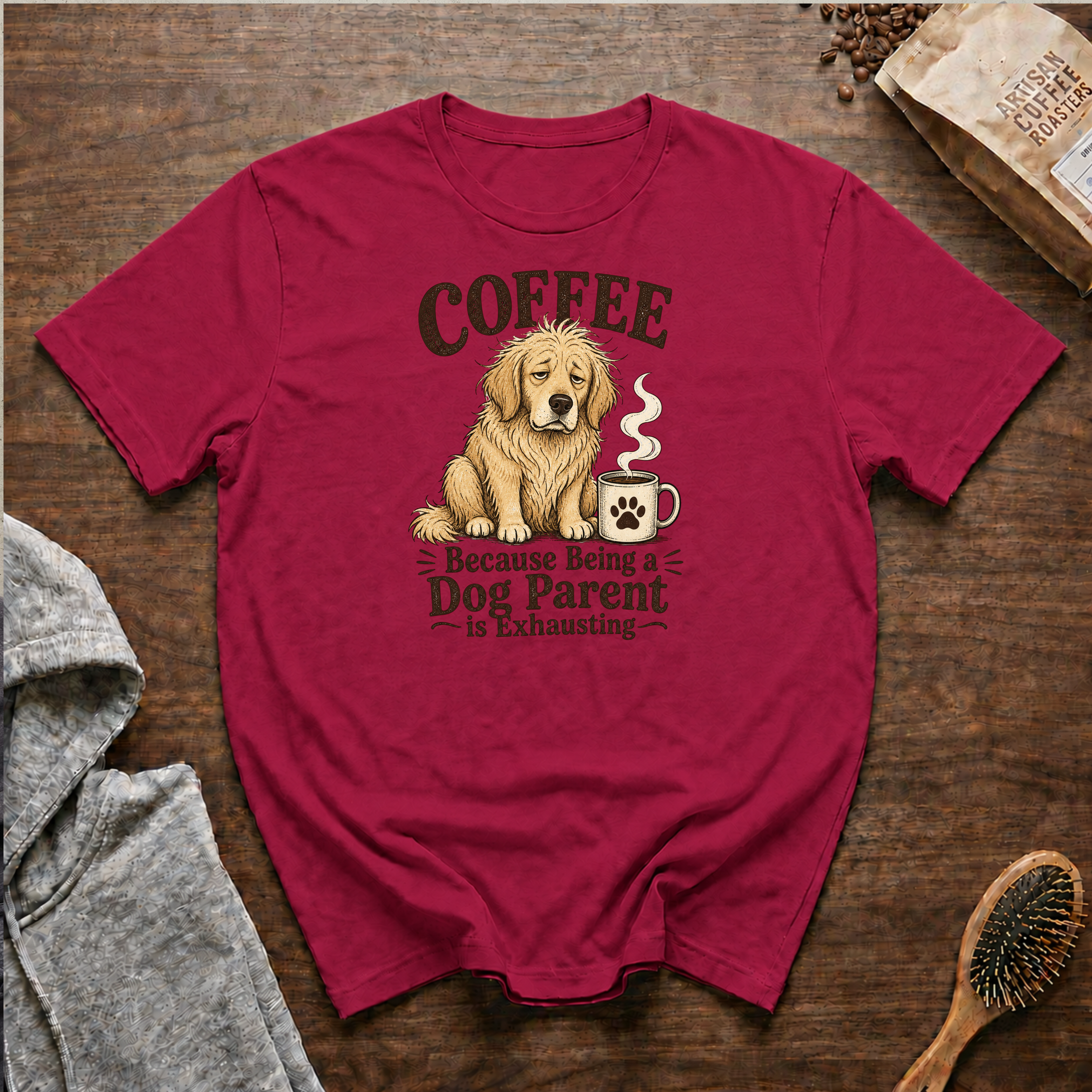 Coffee Because Being a Dog Parent is Exhausting T-Shirt