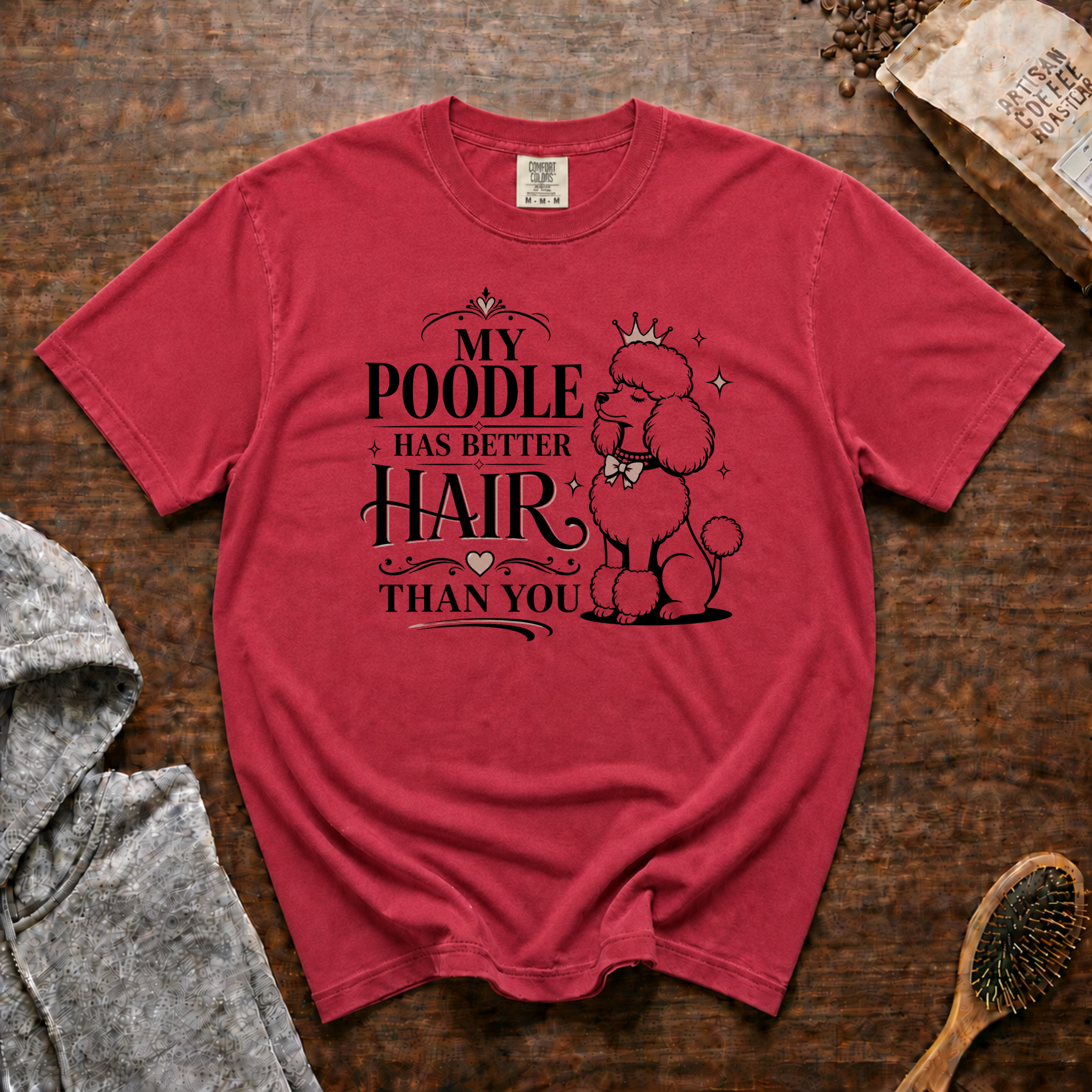 My Poodle Has Better Hair Than You T-Shirt | Funny Poodle Tee