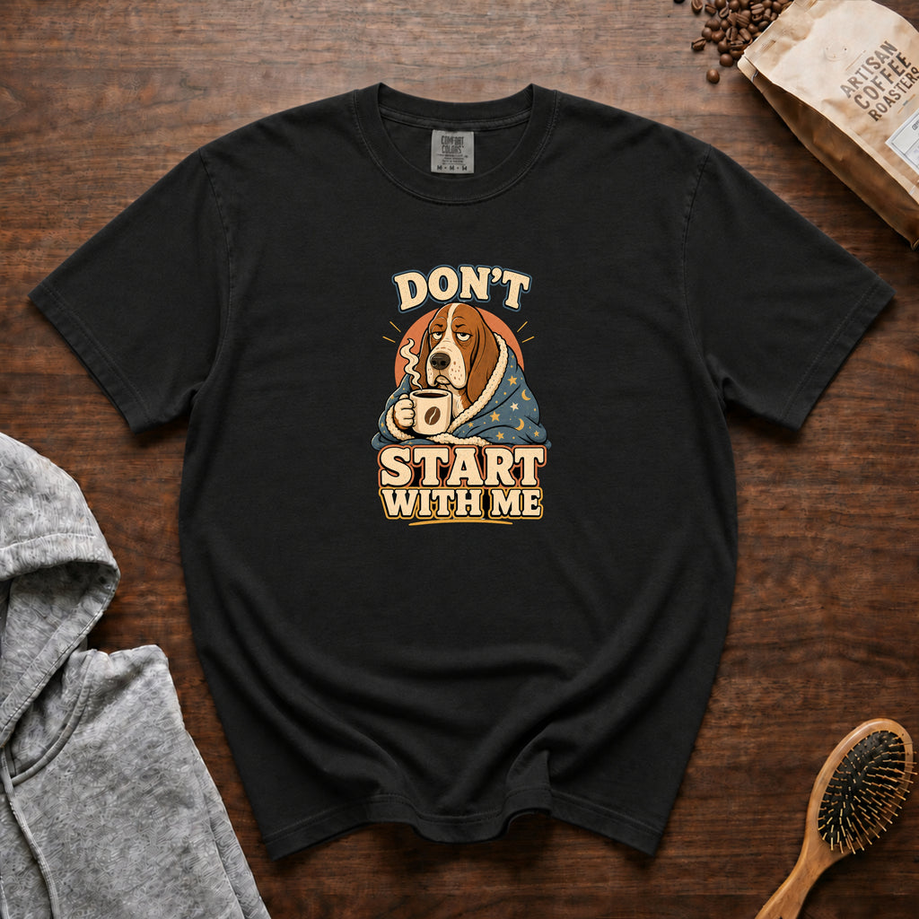 Don'T Start With Me T-Shirt — Black