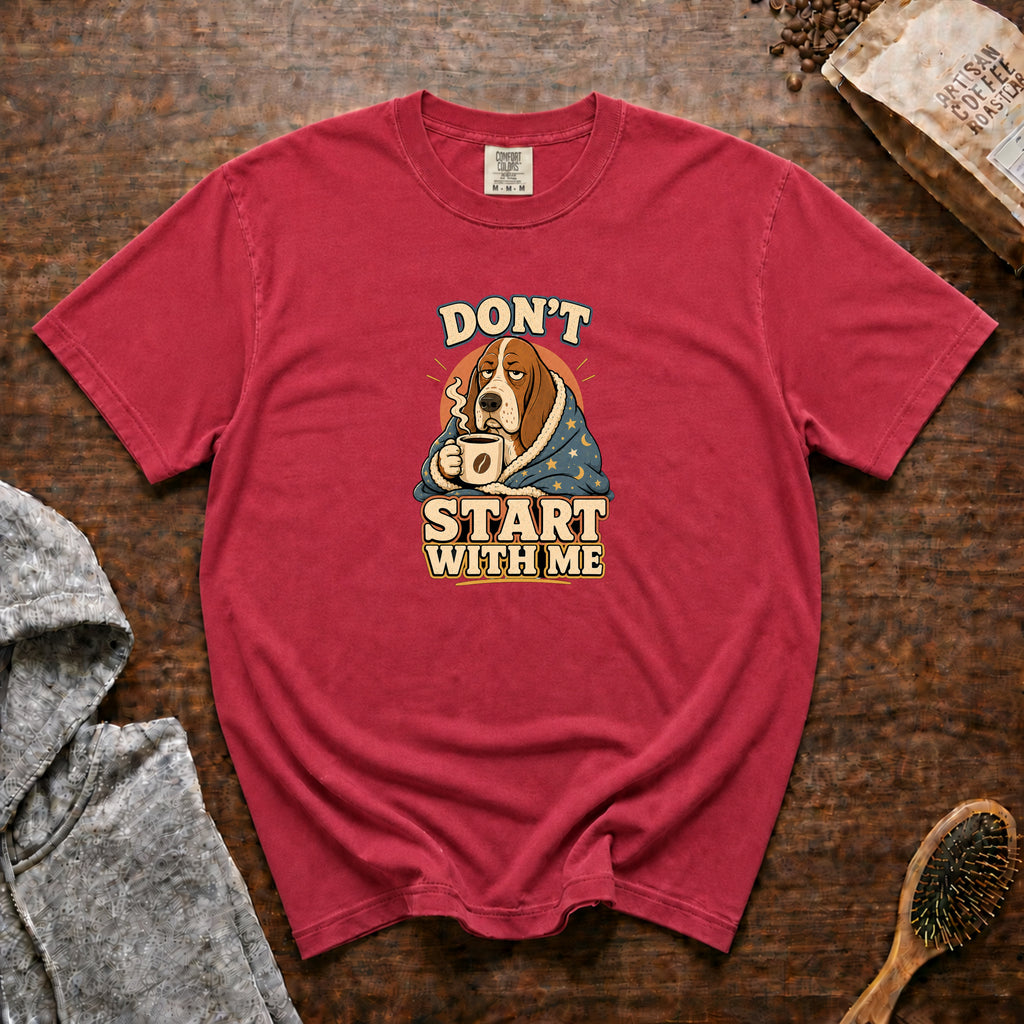 Don'T Start With Me T-Shirt — Crimson
