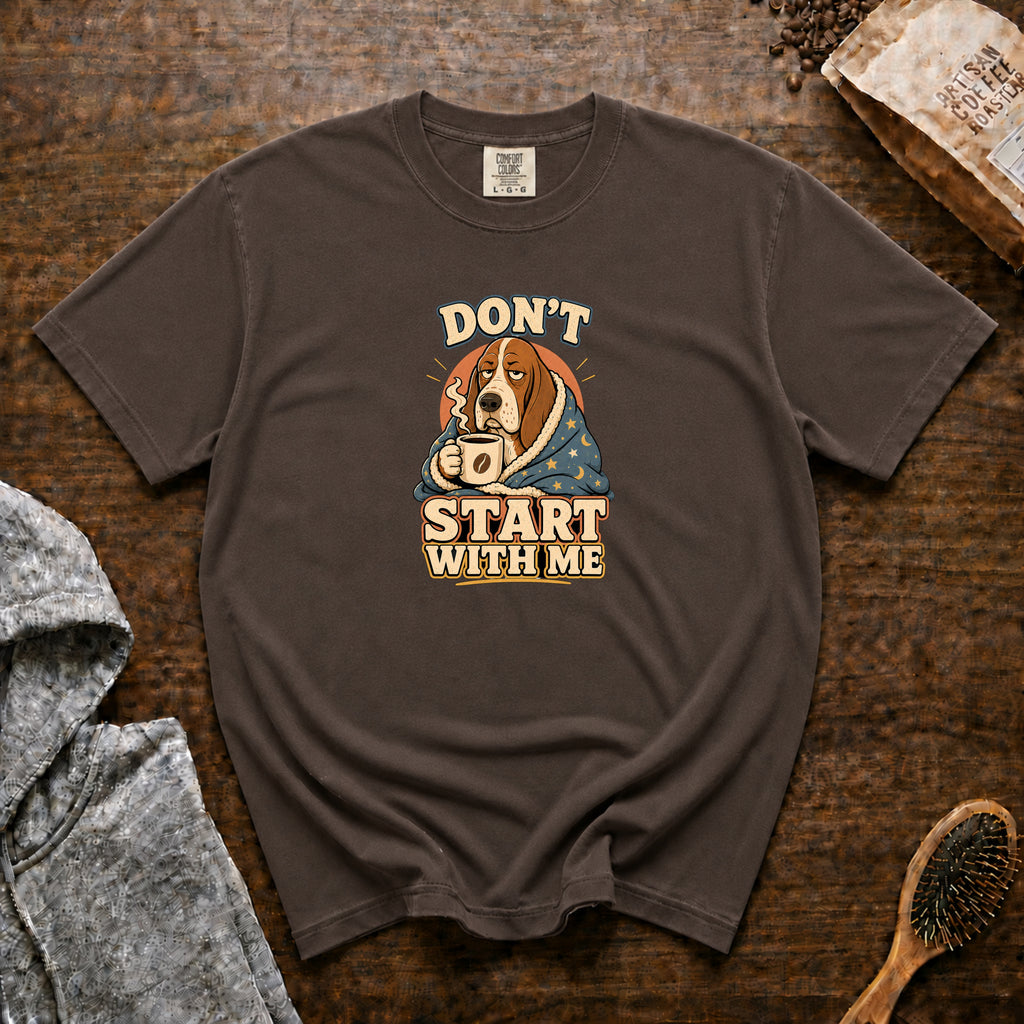 Don'T Start With Me T-Shirt — Espresso