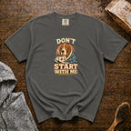 Don'T Start With Me T-Shirt — Pepper
