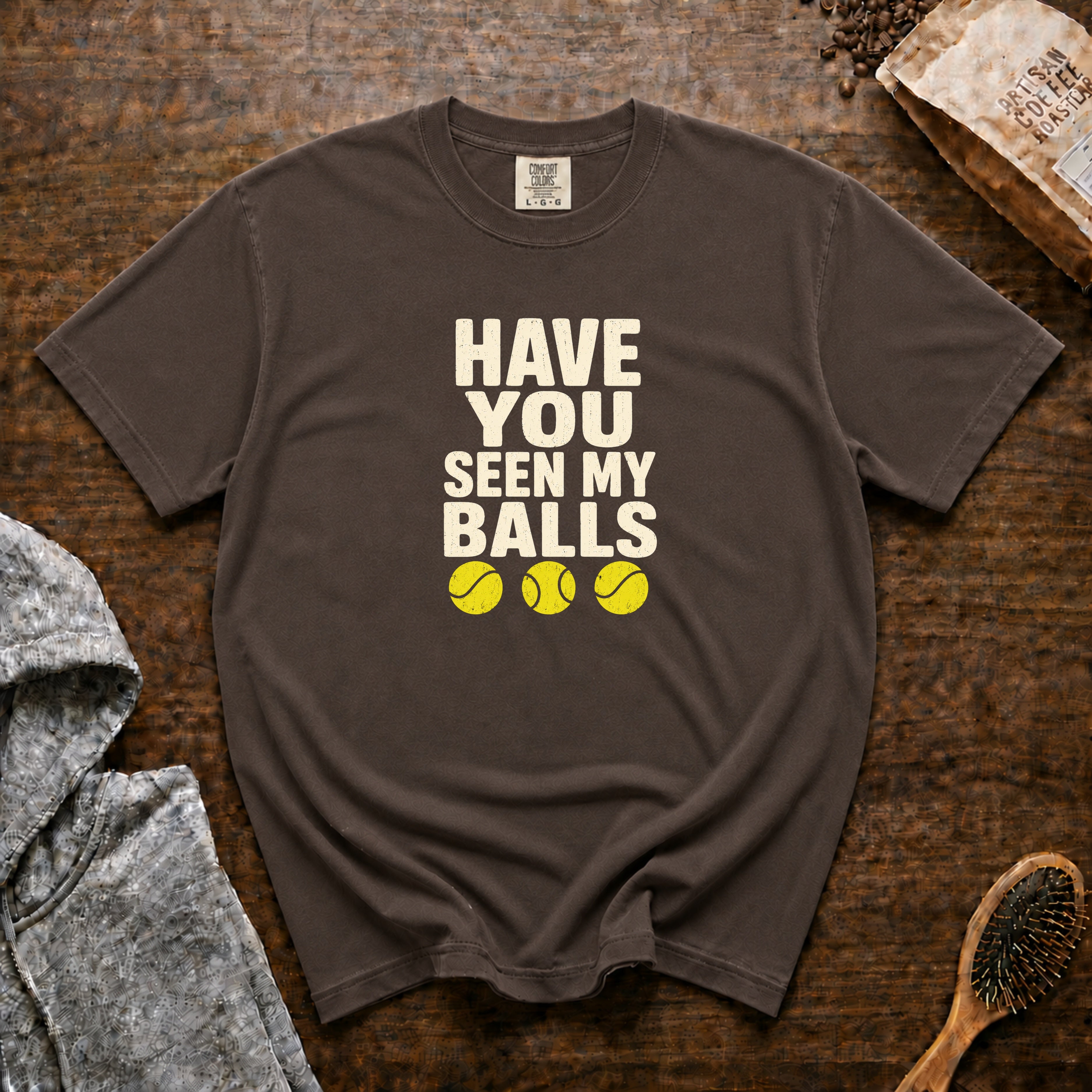 Have You Seen My Balls T-Shirt — Espresso