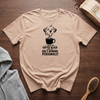 I Take my Coffee Black and my Dog's Opinions Personally T-Shirt