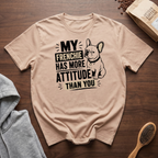 My Frenchie Has More Attitude than You T-Shirt