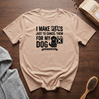 I Make Plans Just to Cancel Them for My Dog T-Shirt