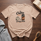 My Coffee Needs an Energy Drink T-Shirt