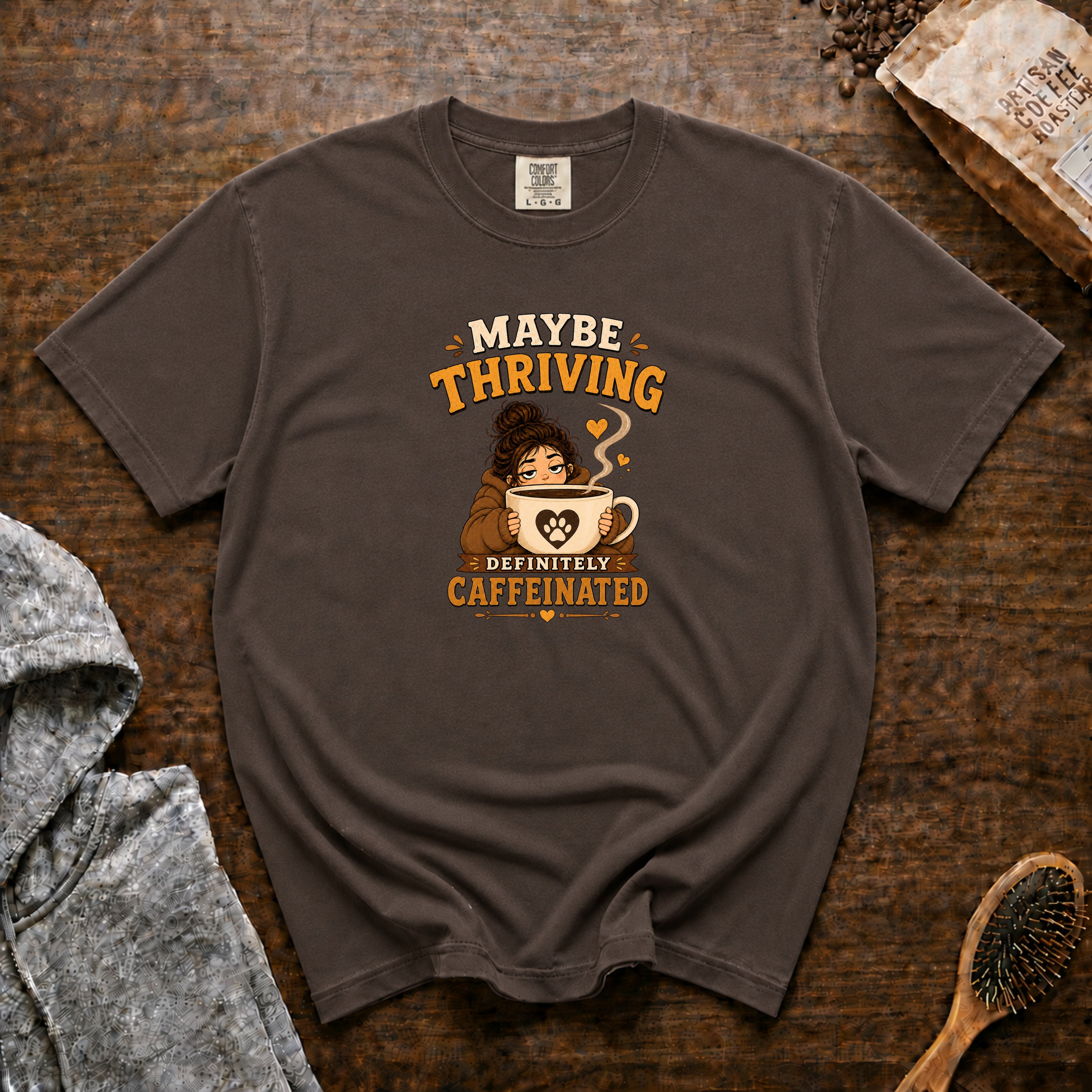 Maybe Thriving Definitely Caffeinated T-Shirt — Espresso