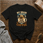 My Brain Runs on Dog Hair and Coffee T-Shirt