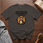 Sweetheart Disguised as a Menace T-Shirt