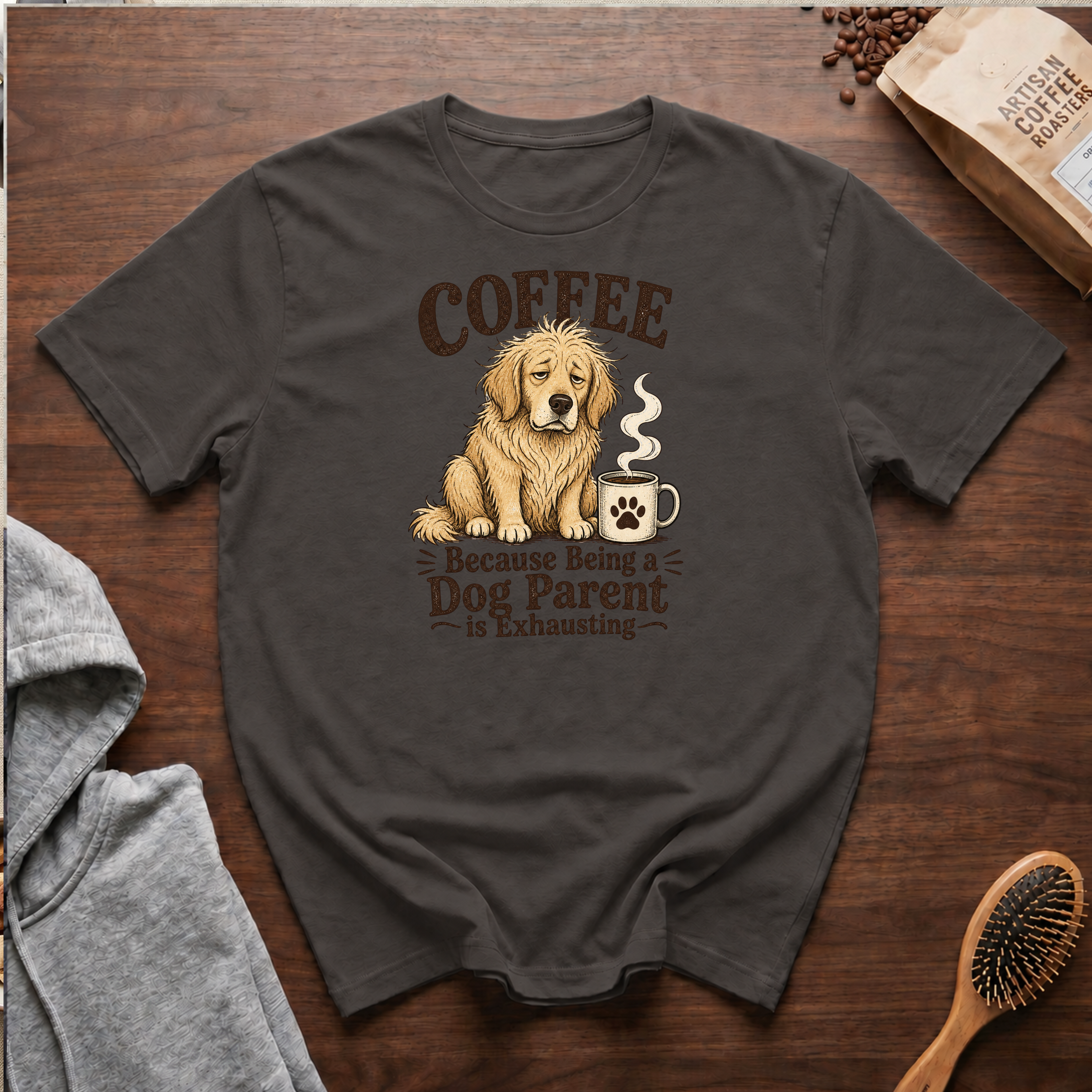 Coffee Because Being a Dog Parent is Exhausting T-Shirt