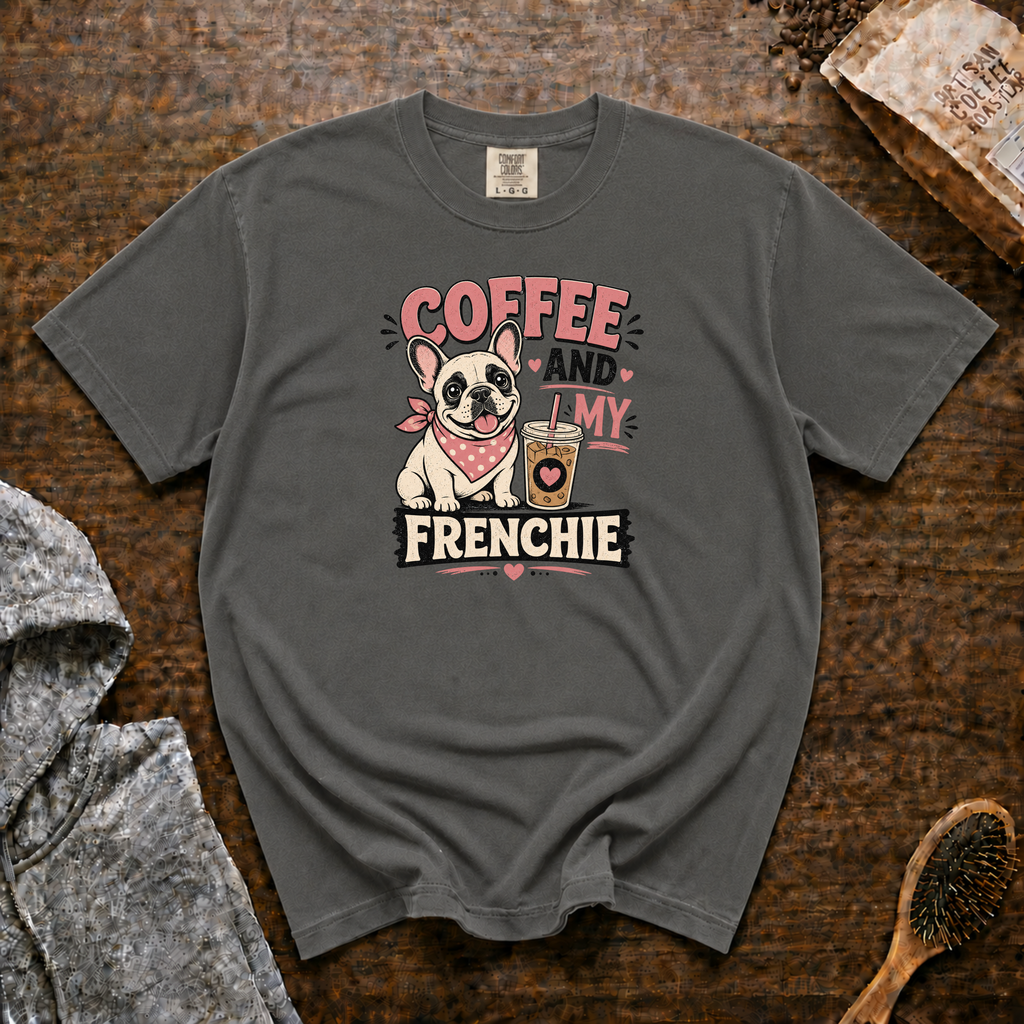 Coffee And My Frenchie T-Shirt | Frenchie Coffee Lover Tee