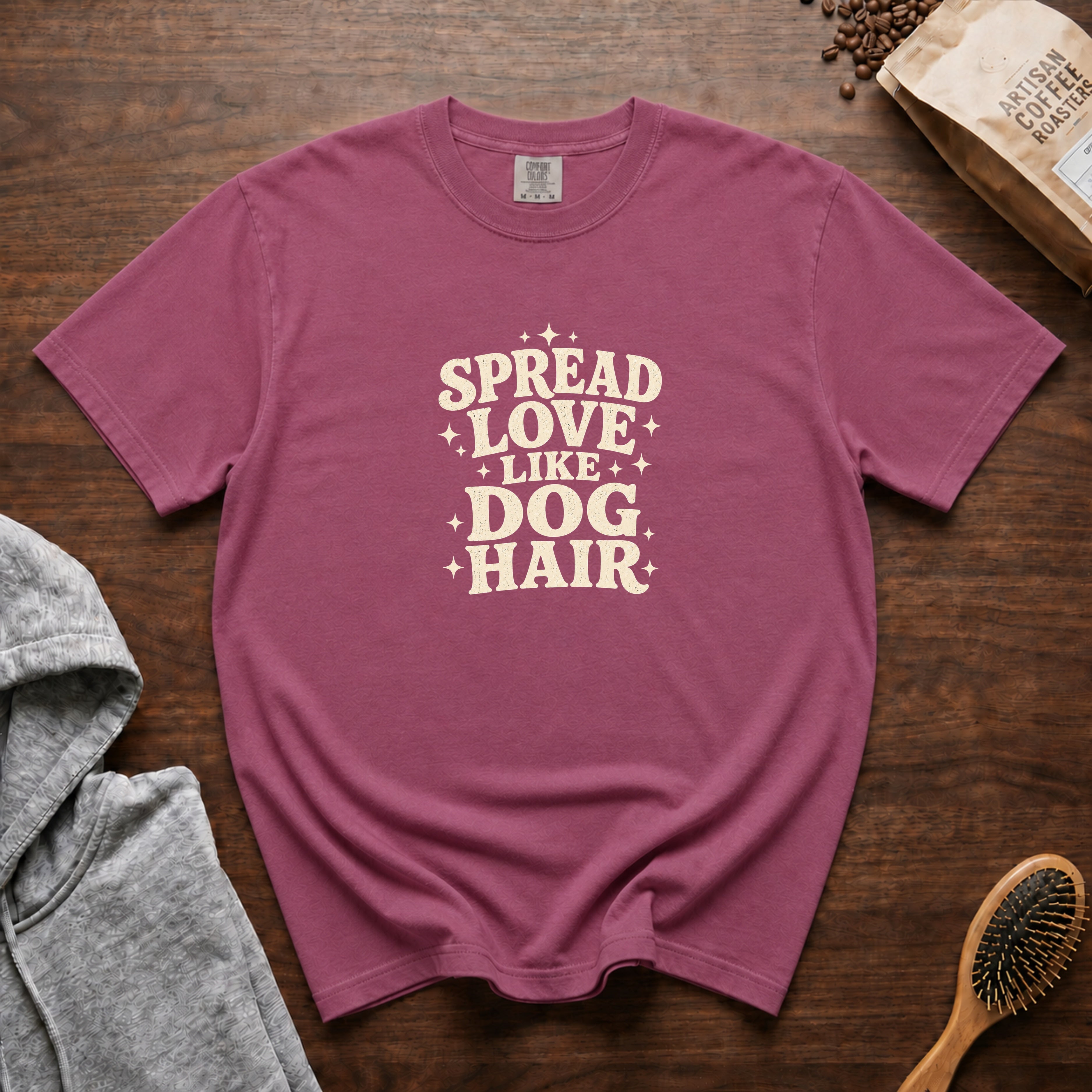 Spread Love Like Dog Hair T-Shirt — Berry