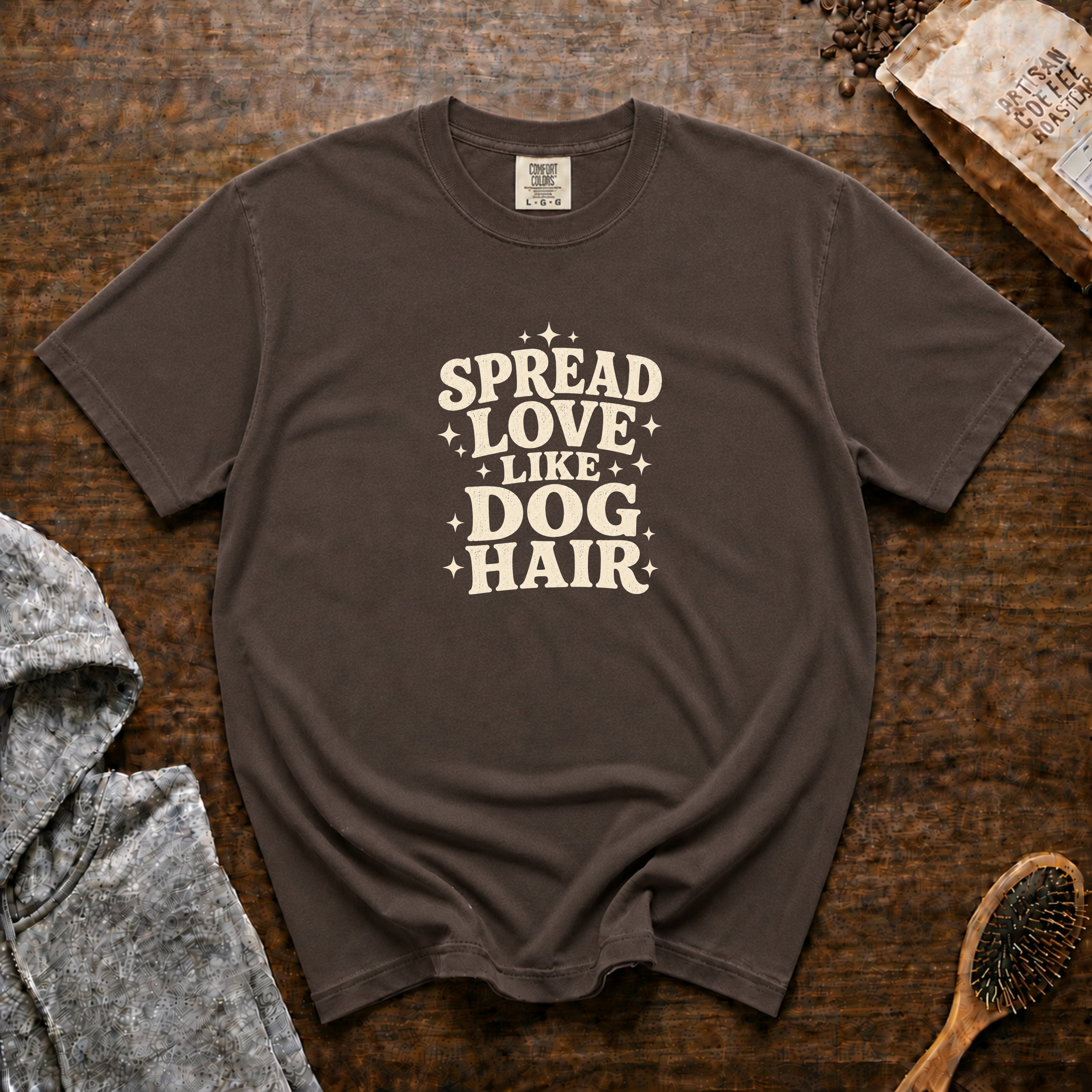 Spread Love Like Dog Hair T-Shirt — Espresso
