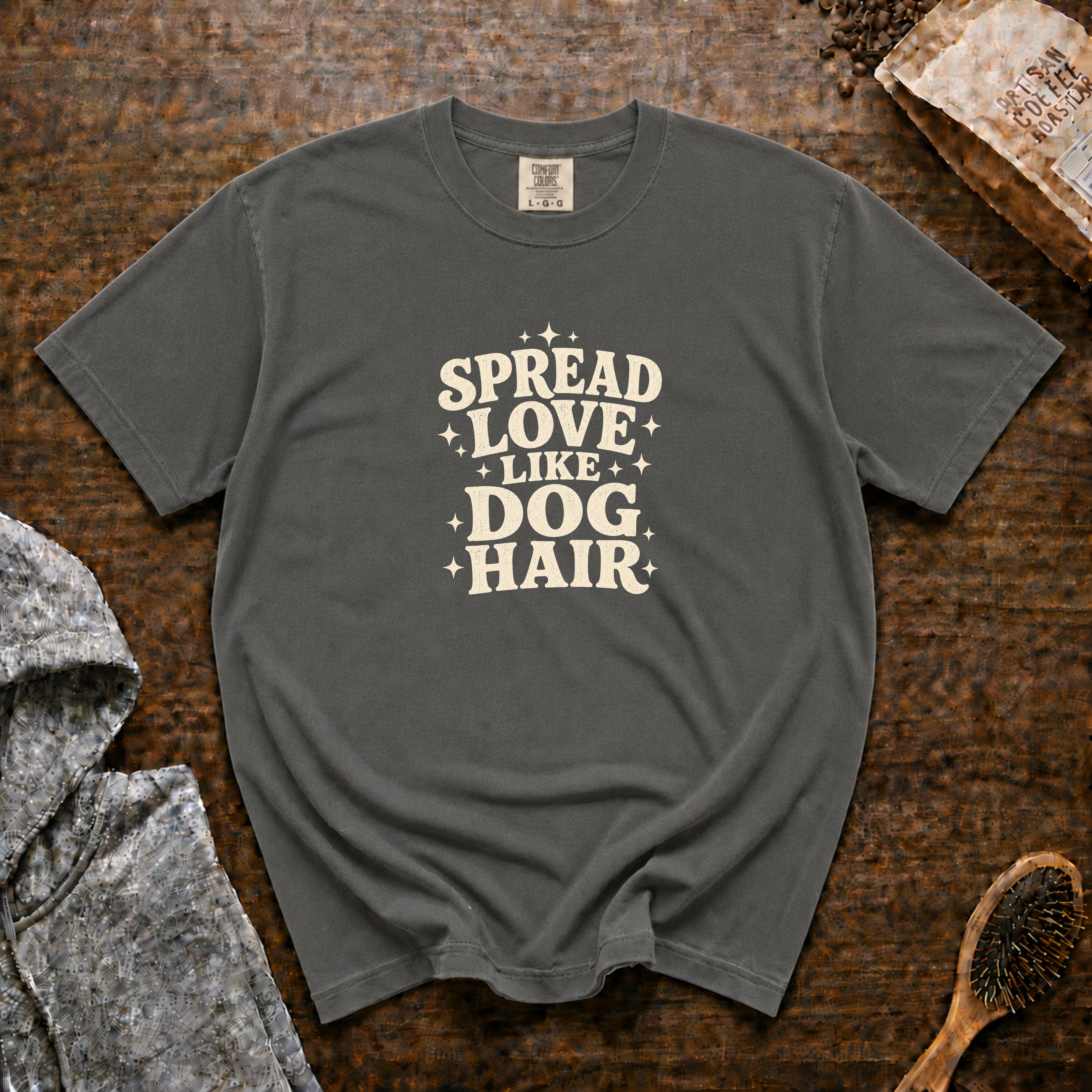 Spread Love Like Dog Hair T-Shirt — Pepper