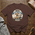 Who Rescued Who T-Shirt